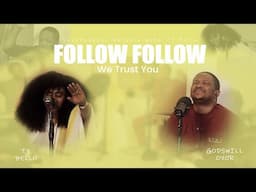 FOLLOW FOLLOW (Spontaneous) - Godswill Oyor and TY Bello