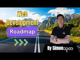 Web Developer Road Map explained in Burmese by @SimonThuta