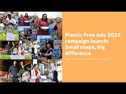 Plastic Free July 2023 campaign launch: Small steps, big difference - no.2