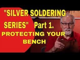 SILVER SOLDERING SERIES PART 1. PROTECTING YOUR SOLDERING BENCH