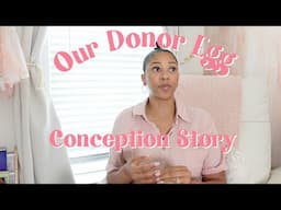 Our Donor Egg Success Story | My Initial Feelings and How to Choose an Egg Donor