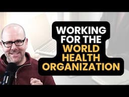 Working for the World Health Organization