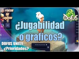 [DOFUS Unity] ¿La prioridad es la jugabilidad o los graficos?