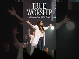 True Worship: Offering Our All to God