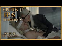 Crítica Sin Spoilers Ep. 6 House of the Dragon ¡El Beso de Judas! Temp. 2