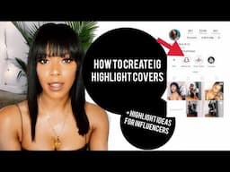 How to Create Instagram Highlight Covers + Highlight Ideas For Influencers