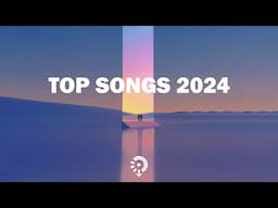 Top Songs 2024 ♫ Pop Music New Songs 2024 ♫ Top Hits Playlist