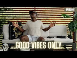 GOOD VIBES ONLY! | EP 1| Kabza De Small, Kelvin Momo, Oscar Mbo, Exte C, Artwork Sounds, De Mthuda