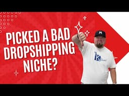 Picked A Bad Dropshipping Niche? This Is How You Know