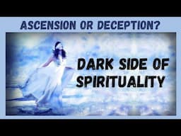 DARK SIDE OF SPIRITUALITY. MAJOR SPIRITUAL TRAPS TO AVOID. IMPORTANT RE-MINDER 😊