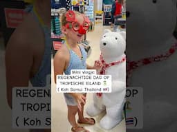 Mini vlogje: REGENACHTIGE dag op TROPISCHE EILAND 🏝️ ( Koh Samui Thailand 🇹🇭) #Shorts 🆎👍