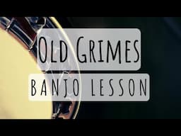 Old Grimes: Melodic Banjo Lesson