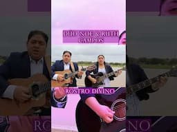 DÚO NOE & RUTH CAMPOS: Rostro Divino #youtubeshorts #musica #parati #shorts