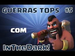 Guerras Tops com o InTheDark - #5