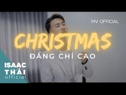 (MV Official) ĐẤNG CHÍ CAO | Nhạc Giáng Sinh Hay Mới Nhất 2025| Isaac Thái