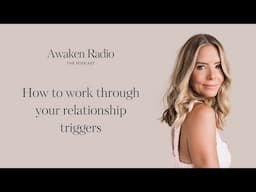 How To Work Through Your Relationship Triggers