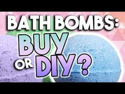 BUY or DIY? How much does it cost to make BATH BOMBS?