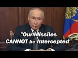 BREAKING: Putin - "Our Missiles CANNOT be Intercepted"