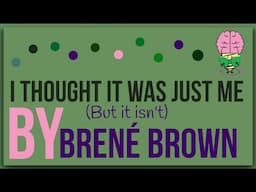 I thought it was just me (but it isn't) By Brené Brown: Animated Summary