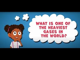 I WONDER What’s One of the Heaviest Gases in the World? | Facts about Gases for Kids | Science Facts