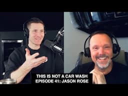 THIS IS NOT A CAR WASH PODCAST #41: Traveling The World of Detailing with Jason Rose