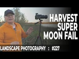 Harvest Super-Moon Photography Fail