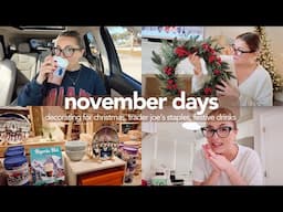 NOVEMBER DAYS | decorating for Christmas, car chats, Trader Joe's staples, & more!