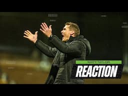 Manager Reaction | Matt Taylor on 'magnificent' win over Mansfield Town