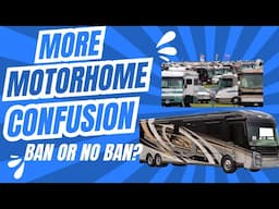 More Motorhome Confusion: Ban or No Ban?