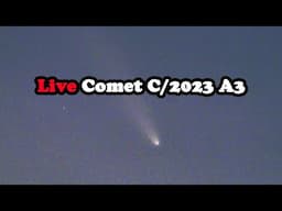 LIVE: Comet C/2023 Tsuchinshan-ATLAS (October 14, 2024)