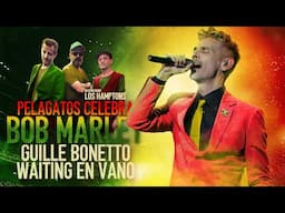 Los Cafres - Waitin en vano - Guille Bonetto ft Los Hamptons - PelaGatos Celebra Bob Marley #reggae