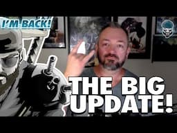 I'm Back! (again) - The BIG Update!