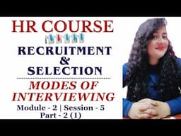 Modes of Interviewing | Recruitment & Selection #interview #recruitment #hrcourse #readytogetupdate