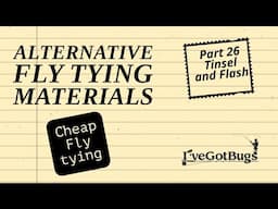 Alternative Fly Tying Materials part 26, Tinsel and Flash   cheap fly tying materials