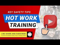 Hot Work Training - Key Safety Tips