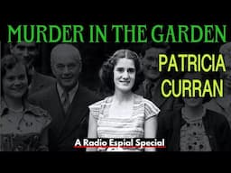 MURDER IN THE GARDEN: THE PATRICIA CURRAN CASE