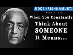 Jiddi Krishnamurti Physiological Quotes On True Love And Romance| I've Never Seen Such Wisdom Before