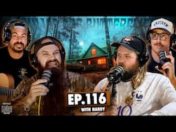 HARDY's Ghost Story, UFO Predictions, & Mind Control Frequencies | EP.116 | Ninjas Are Butterflies