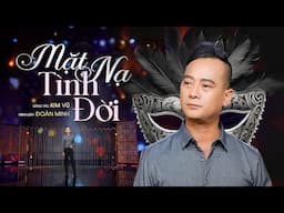 Mặt Nạ Tình Đời - Đoàn Minh | Nam Ca Sĩ Giọng Trầm Hát Trữ Tình Vạn Người Mê