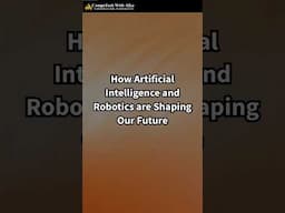 How Artificial Intelligence and robotics are shaping our future #facts #computechwithalka #ai