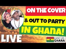 Out To Party (and On The Cover) in Ghana - Updates from Expat Life Ghana