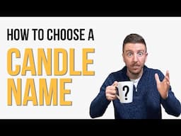 How to Choose A Candle Name