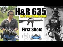 H&R 635 - the DEA's [Colt 9mm SMG] clone: First Shots - Range Talk