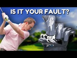 It's NOT YOU - It's Your Clubs!