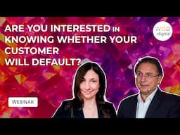 Webinar: Are you interested in knowing whether your customer will default?