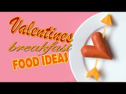 DIY FOOD IDEAS FOR VALENTINES | QUICK AND EASY ROMATIC BREAKFAST | HEART SHAPE RECIPE | EGG HOTDOG