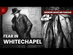 The Crimes of Jack The Ripper - Murder Made Me Famous - True Crime