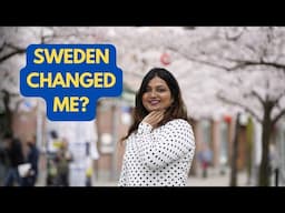 How my life changed after moving to Sweden?