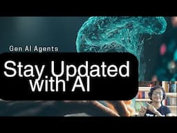 How to Stay Updated in 2024 using Gen AI Agents