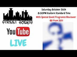 Street Scents LIVE with Special Guest Fragrance Reviewer from 2011